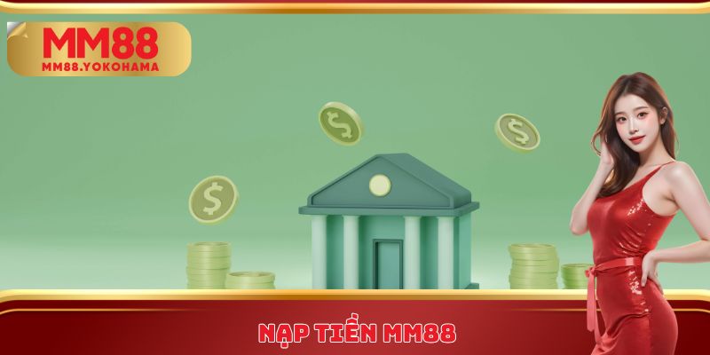 nạp tiền MM88
